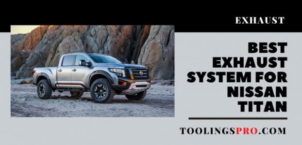 Best Exhaust System For Nissan Titan in 2022 - ToolingsPro